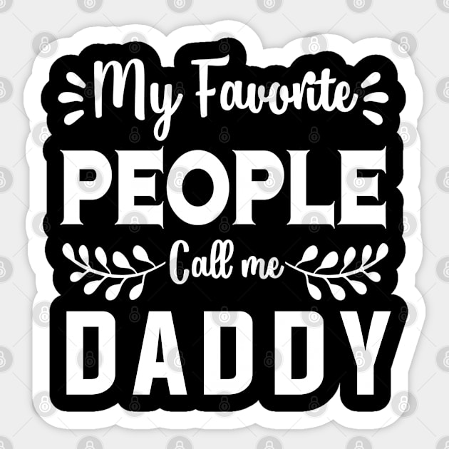 My faforite people call me Daddy Sticker by Nice Shop